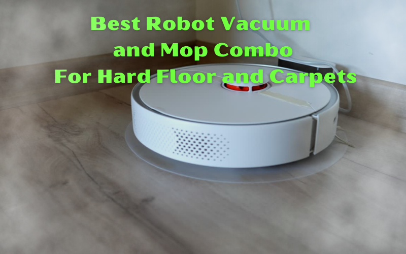10 Best Robot Vacuum and Mop Combo For Hard Floor and Carpets 2024